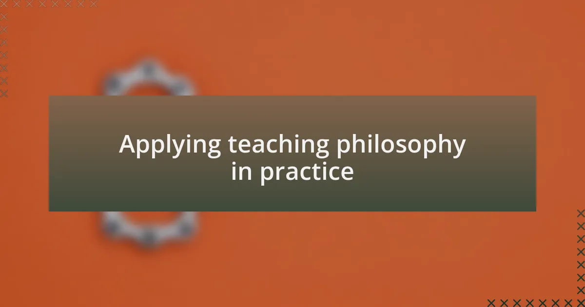 Applying teaching philosophy in practice