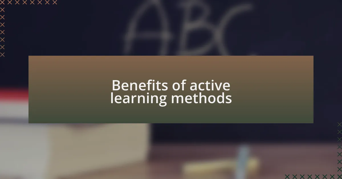 Benefits of active learning methods