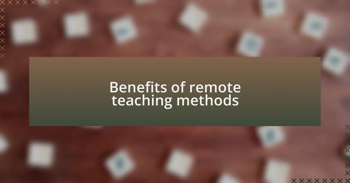 Benefits of remote teaching methods