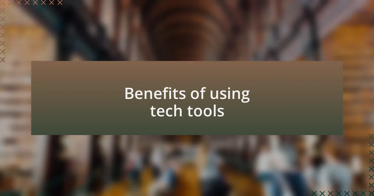 Benefits of using tech tools