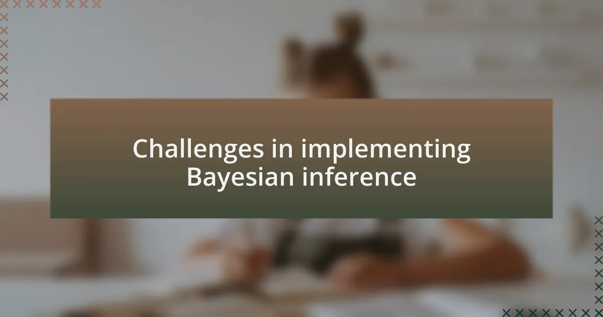 Challenges in implementing Bayesian inference