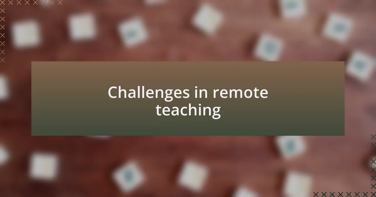 Challenges in remote teaching
