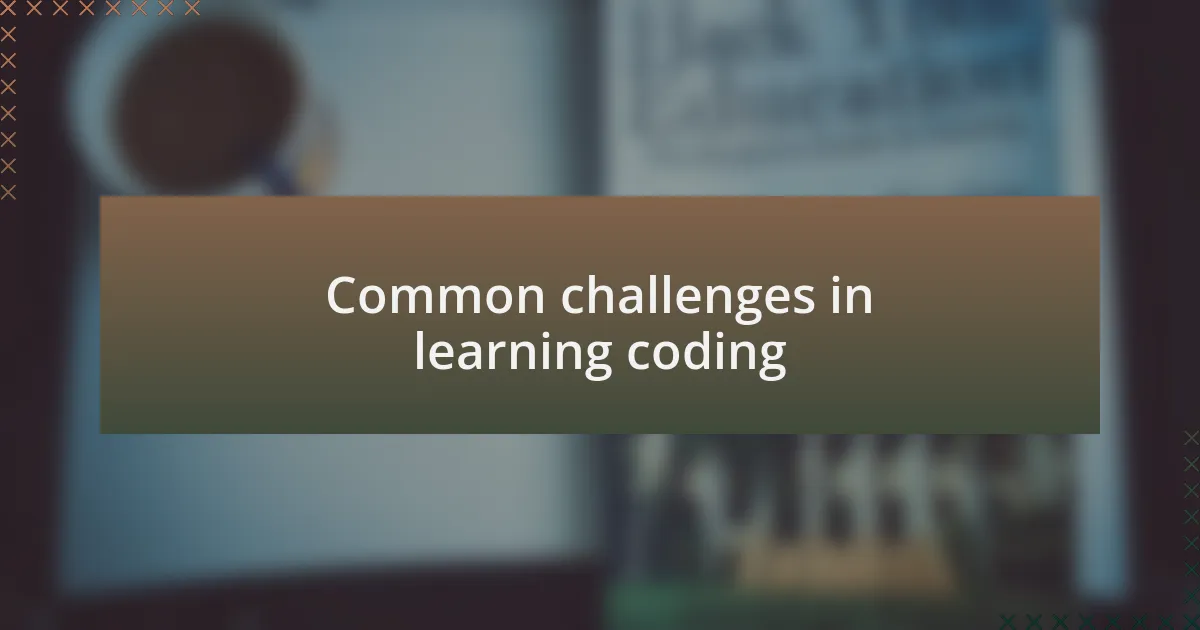 Common challenges in learning coding