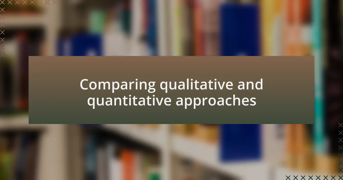 Comparing qualitative and quantitative approaches