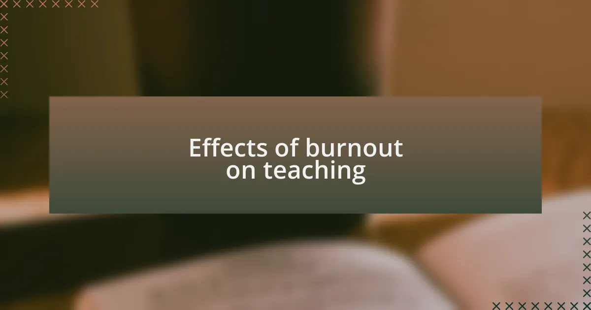Effects of burnout on teaching