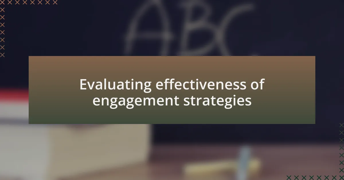 Evaluating effectiveness of engagement strategies