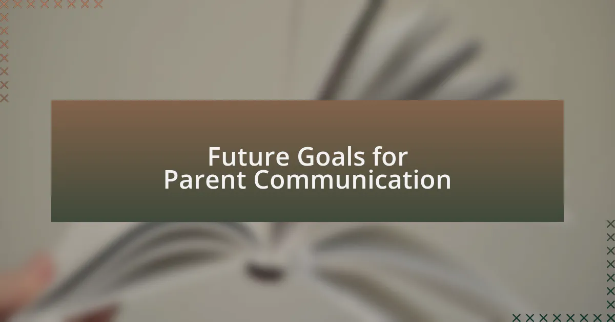 Future Goals for Parent Communication