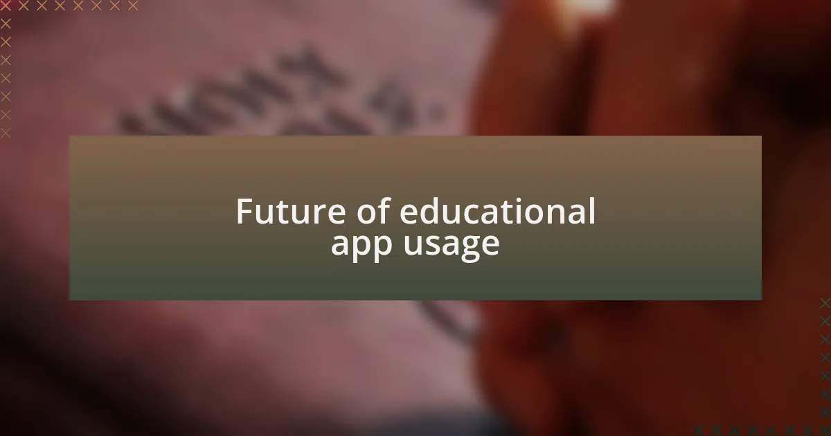 Future of educational app usage