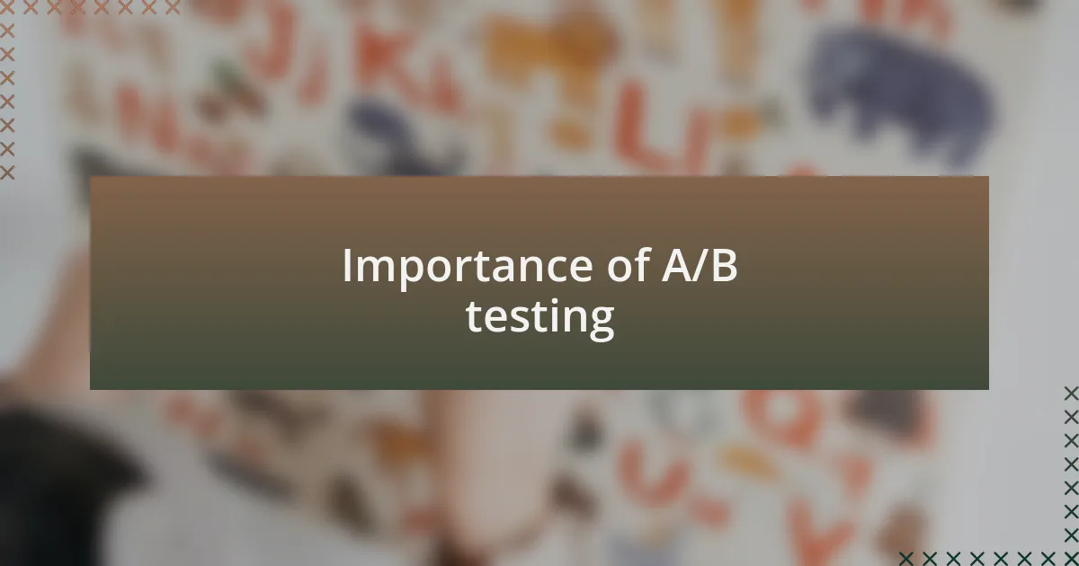 Importance of A/B testing