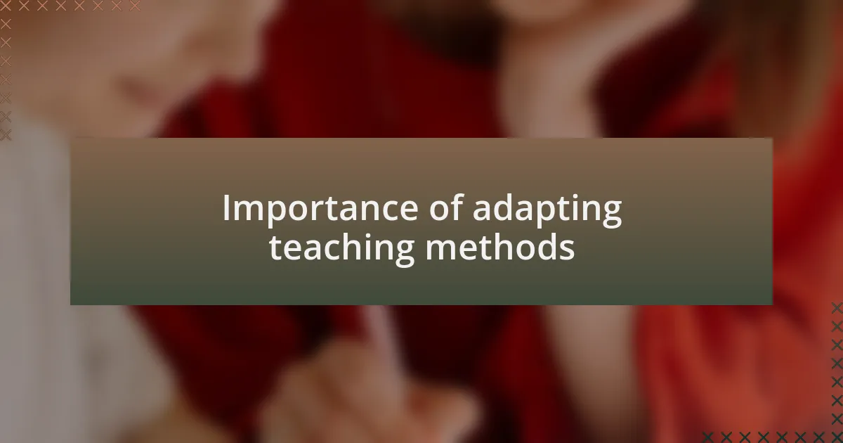 Importance of adapting teaching methods