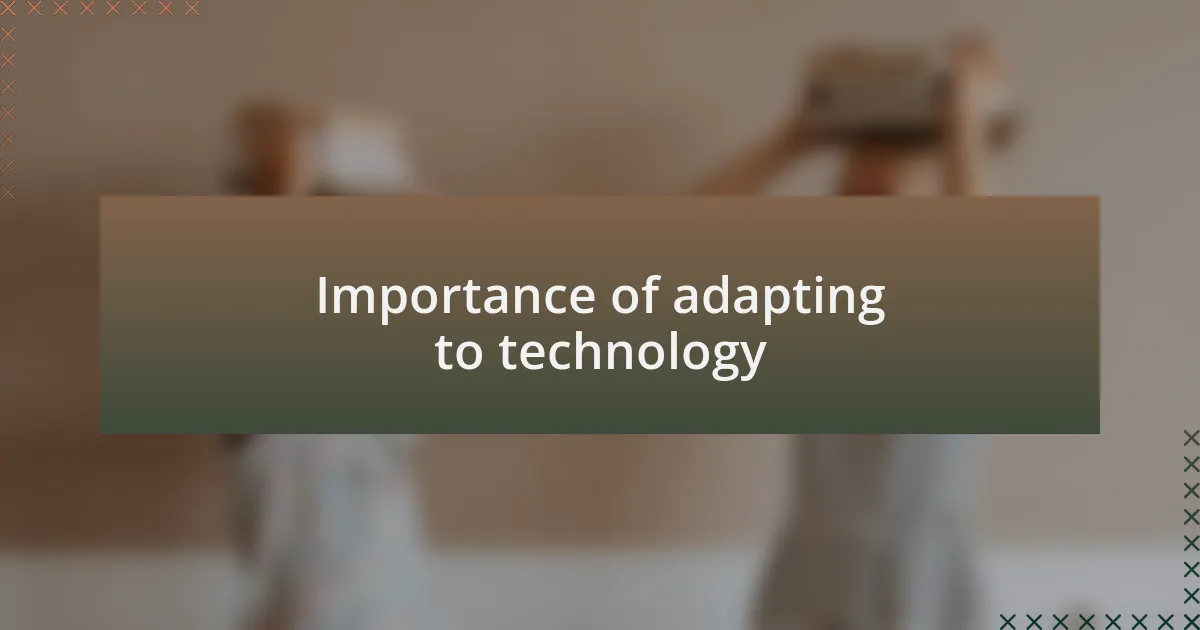 Importance of adapting to technology