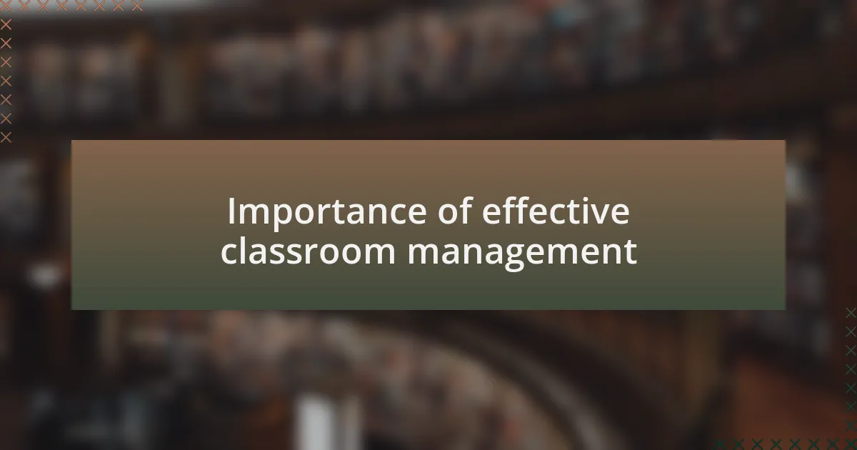 Importance of effective classroom management
