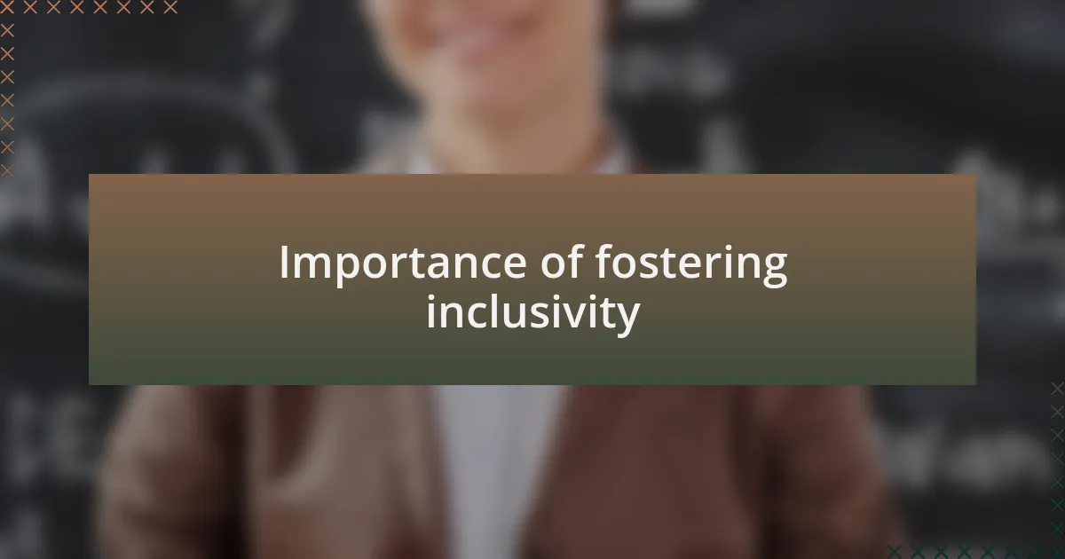 Importance of fostering inclusivity