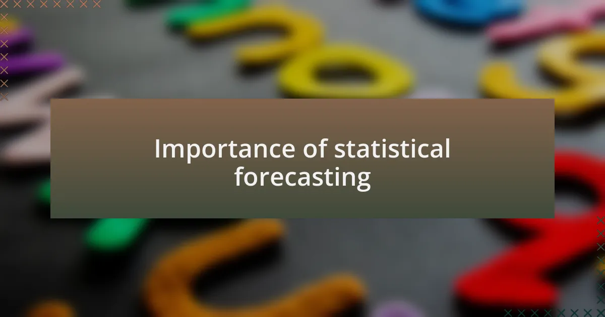 Importance of statistical forecasting