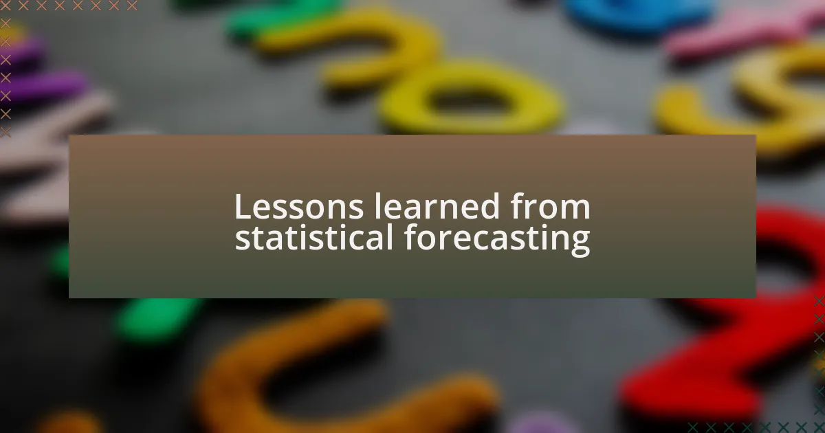 Lessons learned from statistical forecasting