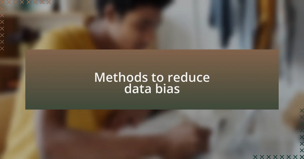 Methods to reduce data bias
