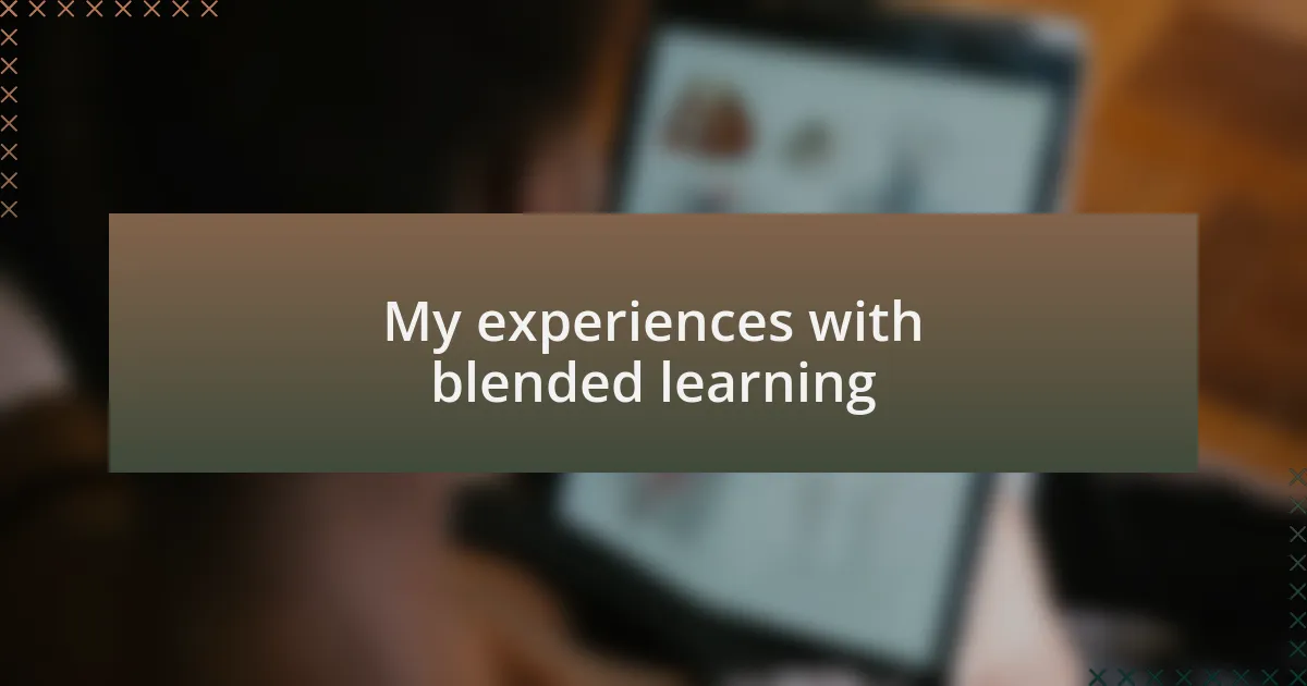 My experiences with blended learning