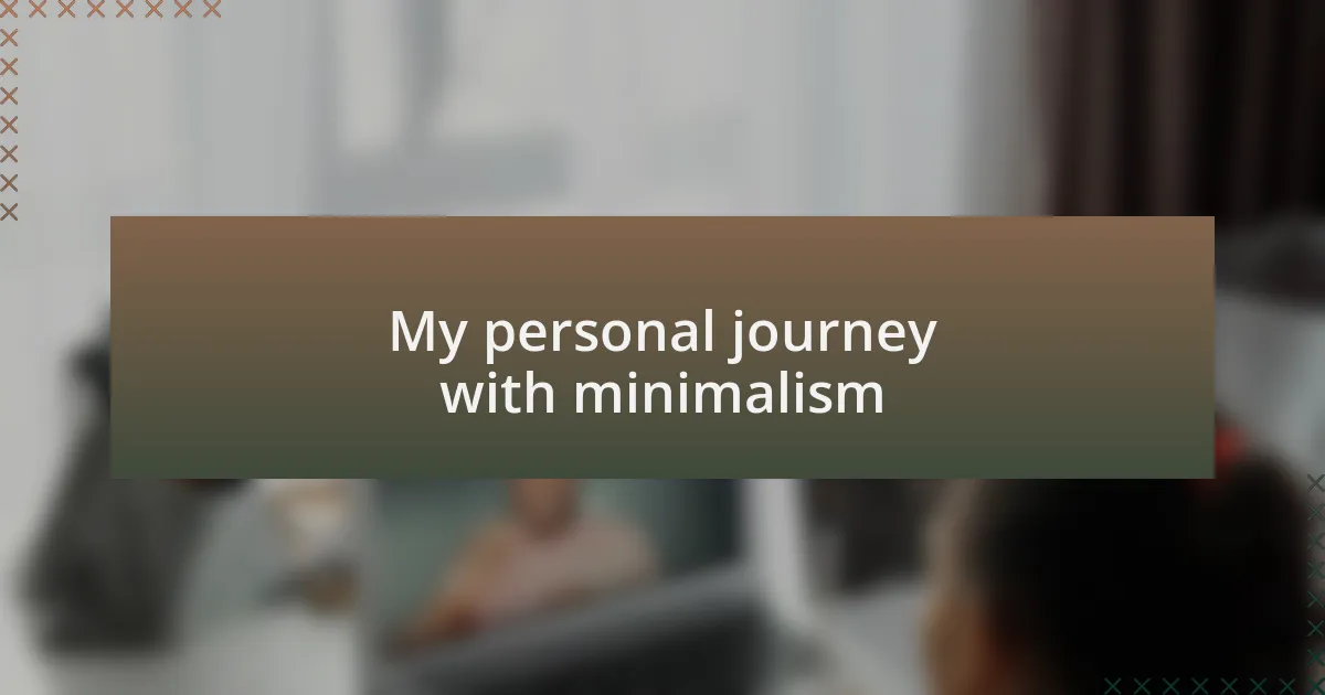 My personal journey with minimalism