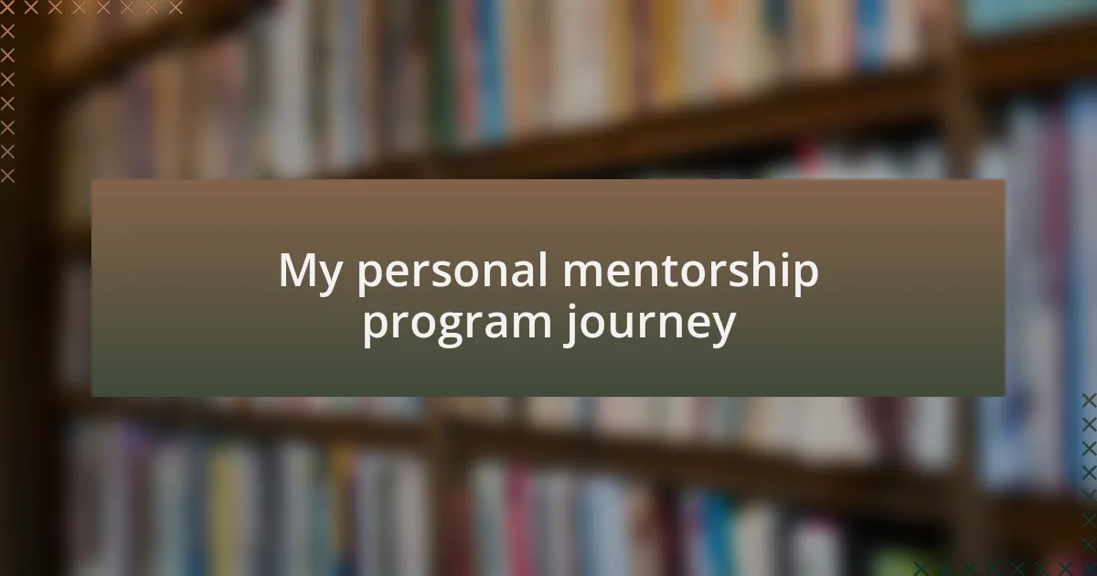 My personal mentorship program journey