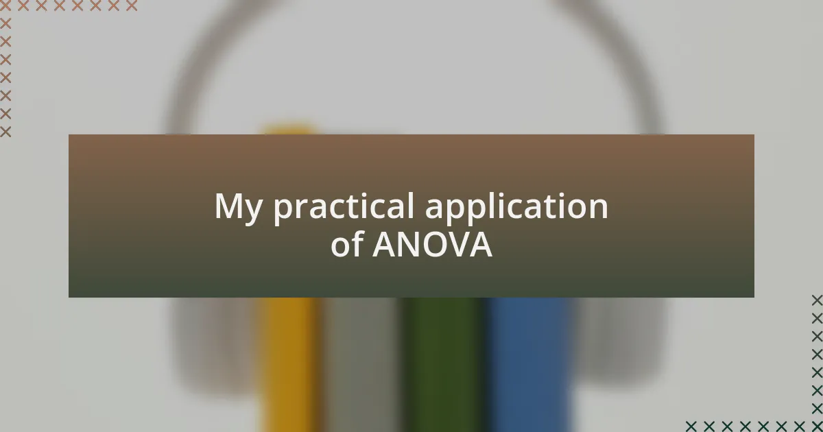 My practical application of ANOVA