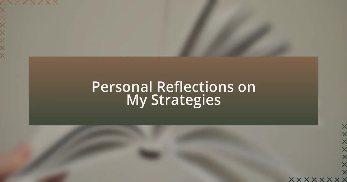 Personal Reflections on My Strategies