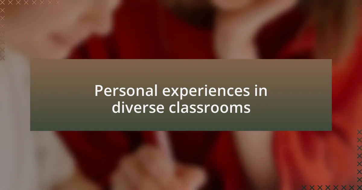 Personal experiences in diverse classrooms