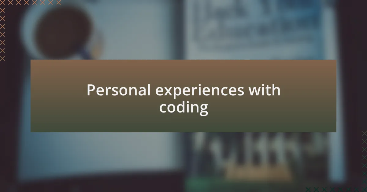 Personal experiences with coding