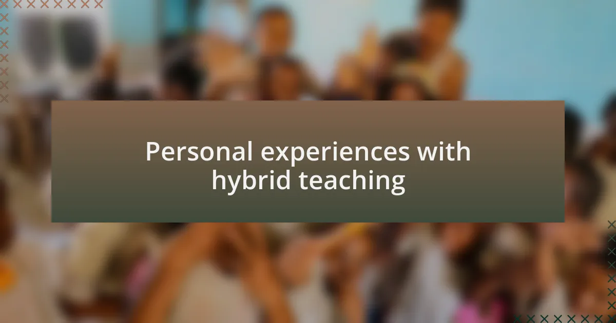 Personal experiences with hybrid teaching