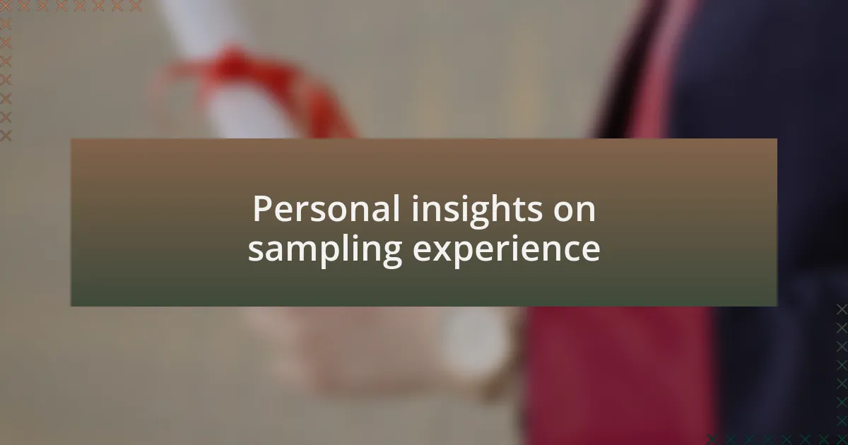 Personal insights on sampling experience