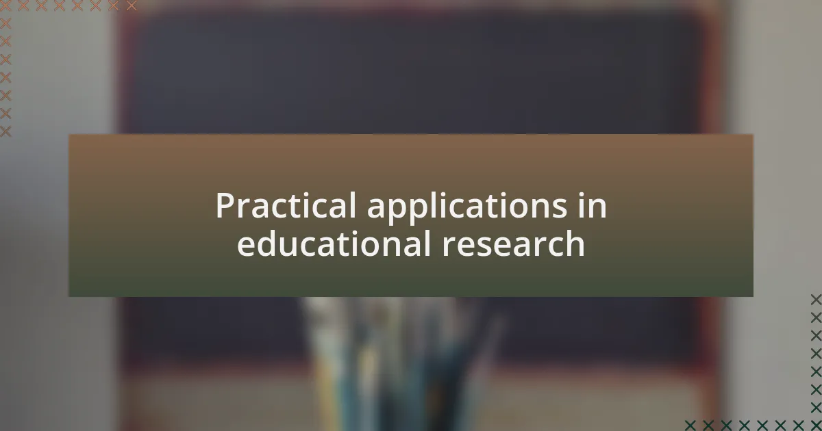 Practical applications in educational research