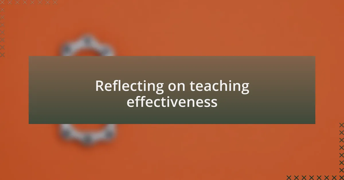 Reflecting on teaching effectiveness