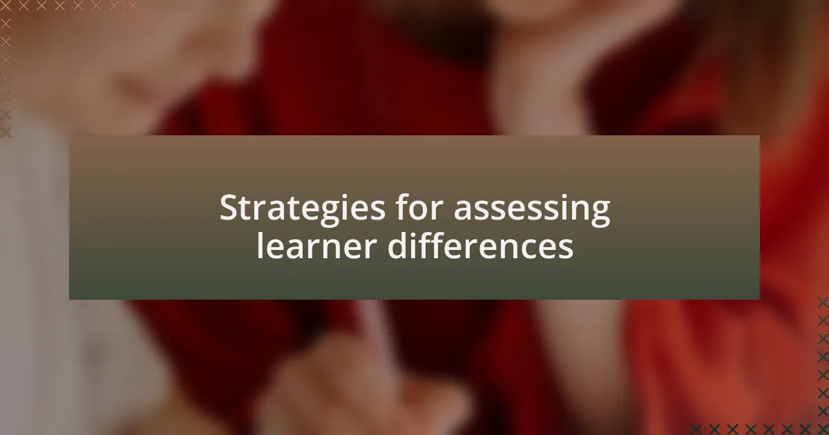 Strategies for assessing learner differences