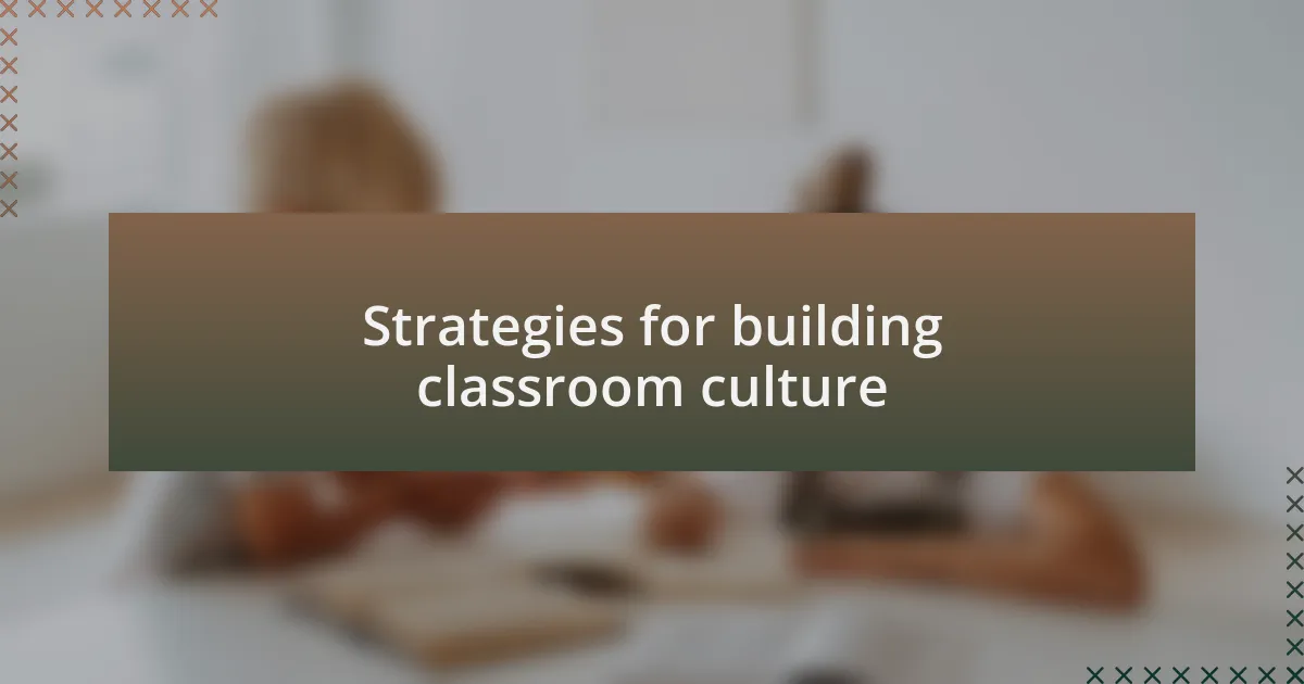 Strategies for building classroom culture