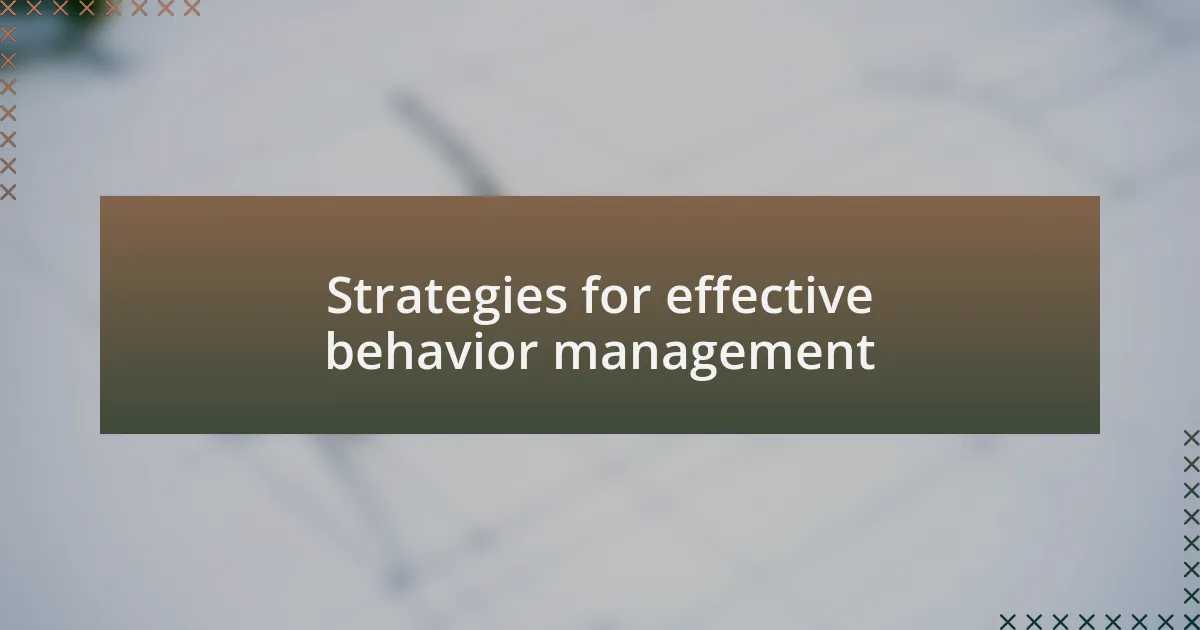 Strategies for effective behavior management