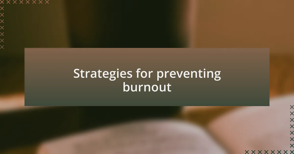 Strategies for preventing burnout