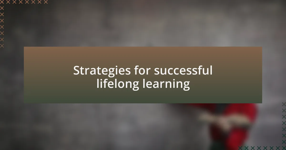 Strategies for successful lifelong learning
