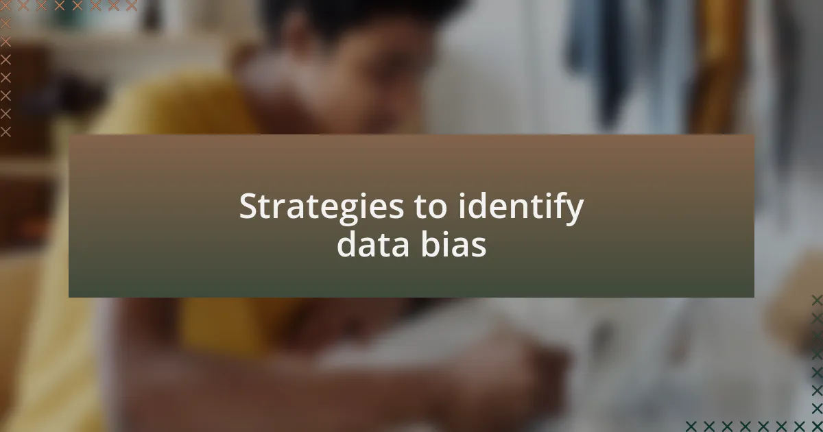 Strategies to identify data bias