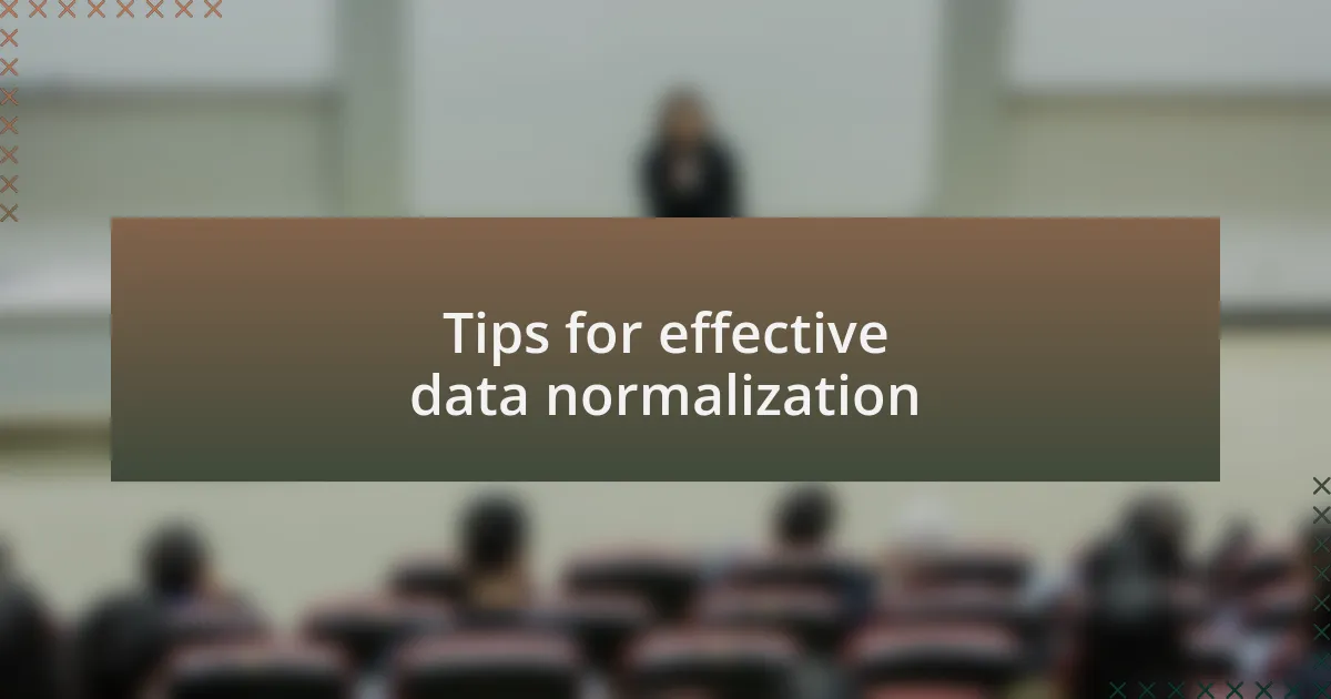 Tips for effective data normalization