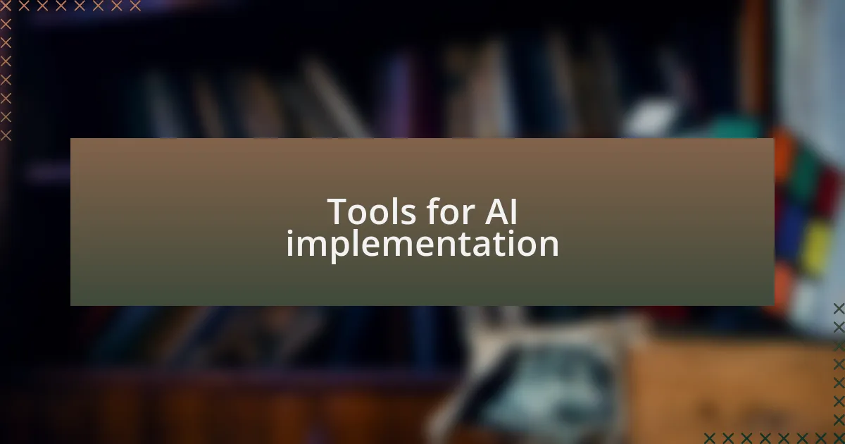Tools for AI implementation
