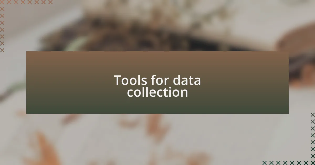 Tools for data collection