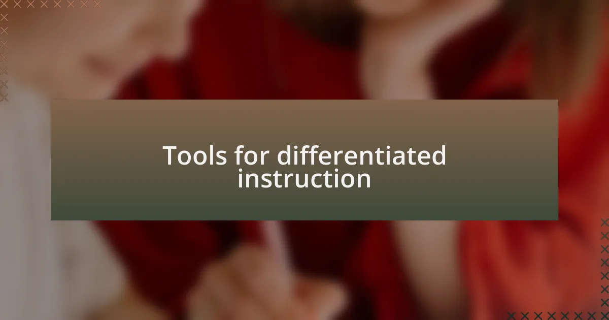 Tools for differentiated instruction