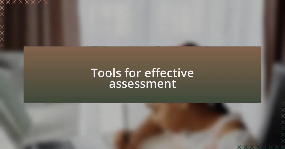 Tools for effective assessment