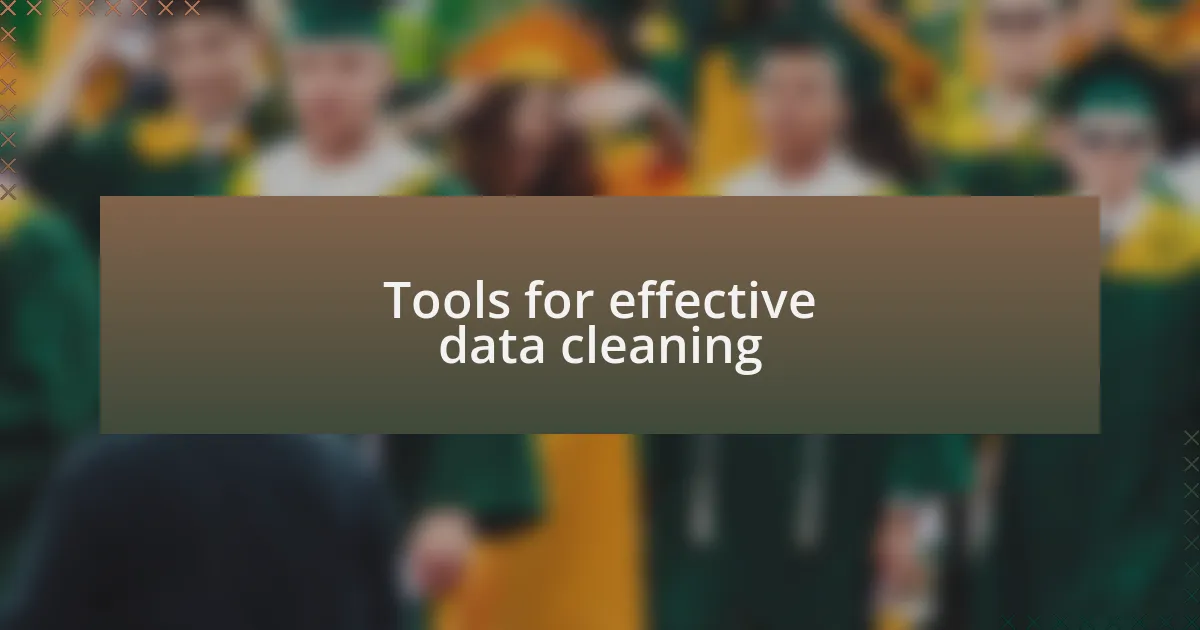Tools for effective data cleaning