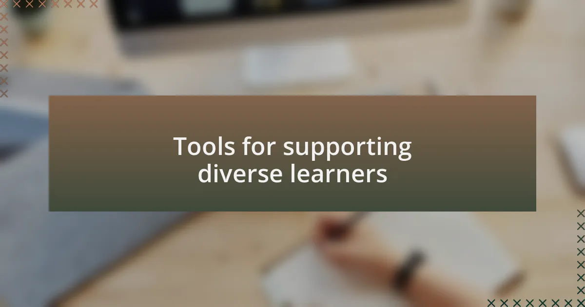 Tools for supporting diverse learners