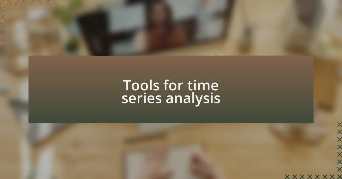 Tools for time series analysis