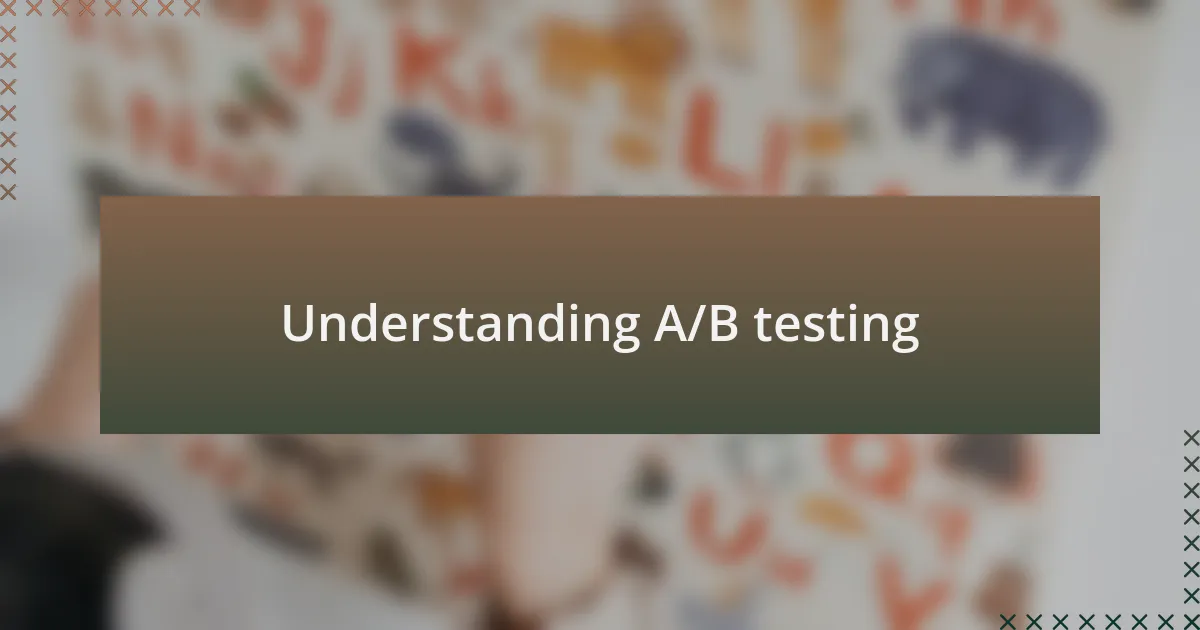 Understanding A/B testing