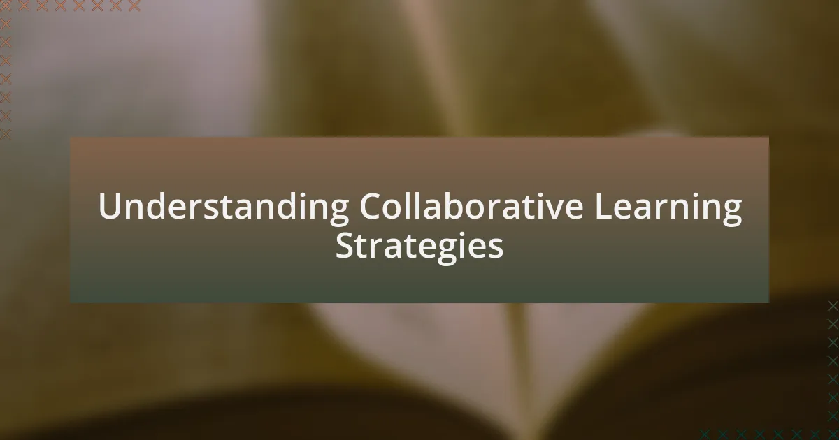 Understanding Collaborative Learning Strategies