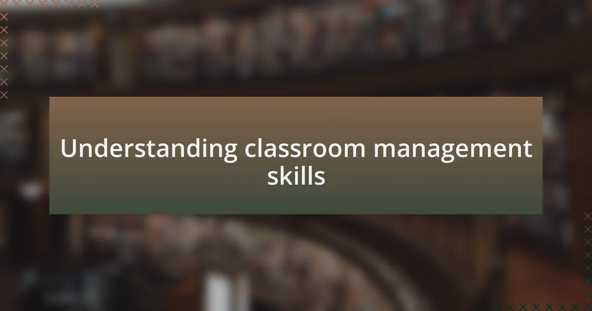 Understanding classroom management skills
