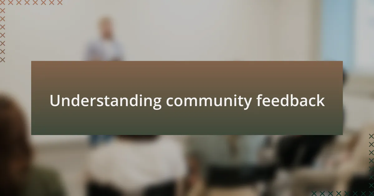 Understanding community feedback