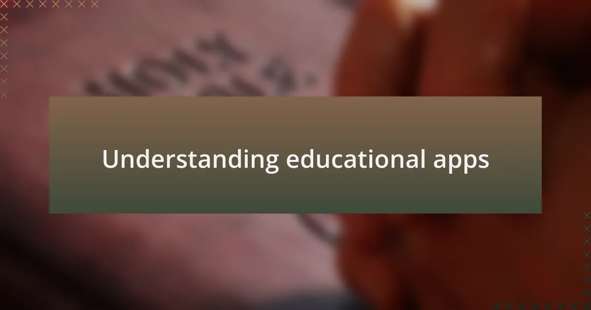 Understanding educational apps